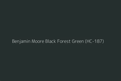 Benjamin Moore Black Forest Green Hc 187 Color Hex Code