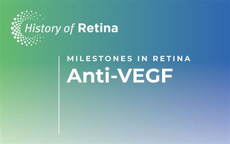 Development Of Anti Vegf Therapy For Ocular Angiogenesis Milestones