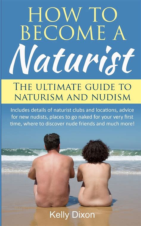 Buy How To Become A Naturist The Ultimate Guide To Naturism And Nudism Online At Desertcart New