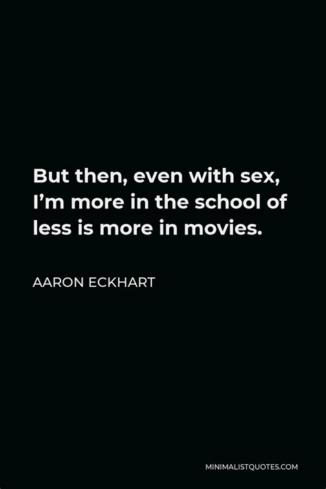 Aaron Eckhart Quotes Minimalist Quotes