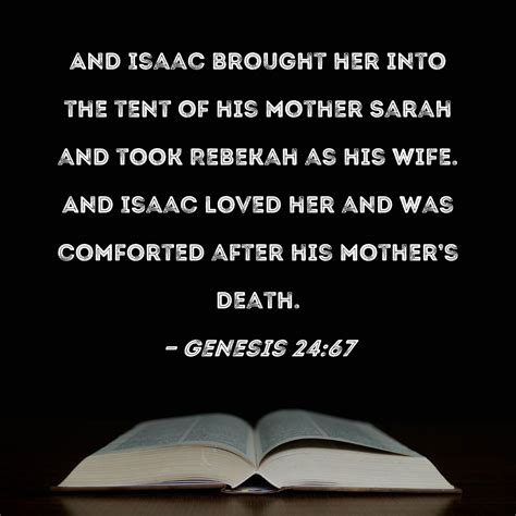 Genesis 2467 And Isaac Brought Her Into The Tent Of His Mother Sarah