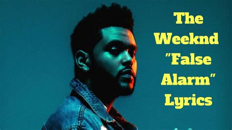 The Weeknd False Alarm Lyrics False Alarm Lyrics 2016 Youtube