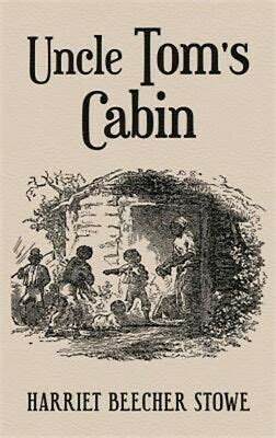 U ncle tom's cabin is a novel by harriet beecher stowe about an elderly slave called uncle tom. Uncle Tom's Cabin: With Original 1852 Illustrations by ...