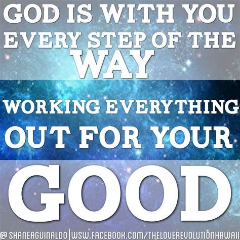 God Is With You Every Step Of The Way Working Everything Out For Your