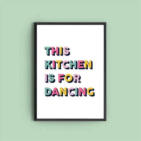 This Kitchen Is For Dancing Colourful Quote Print By Penny And Me
