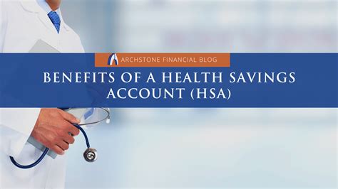 Benefits of a Health Savings Account (HSA) — Archstone Financial