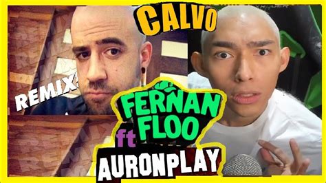 Fernanfloo Auronplay Remix Calvo Youtube