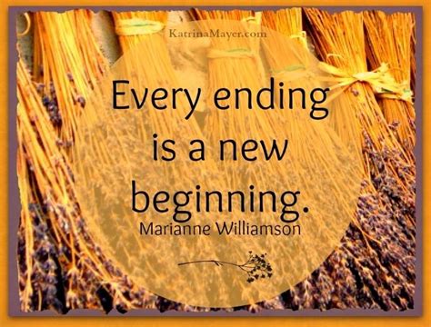 Endings New Beginnings Marianne Williamson Quote Uplifting Quotes