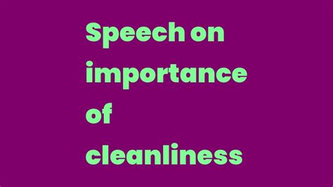 Speech On Importance Of Cleanliness In English