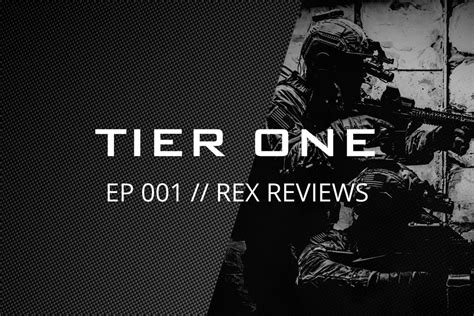 New Tier One Podcast Episode 001 Rex Reviews