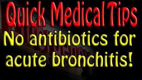 Quick Medical Tip You Dont Need Antibiotics For Bronchitis Youtube