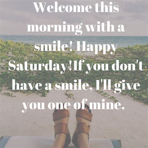 Welcome This Morning With A Smile Happy Saturdayif You Dont Have A