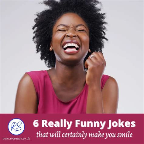 6 really funny jokes that will certainly make you smile roy sutton