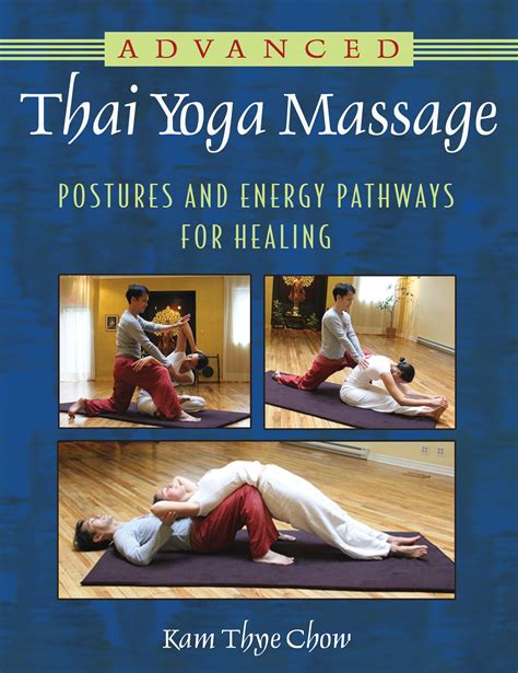 Advanced Thai Yoga Massage Book By Kam Thye Chow Official Publisher Page Simon And Schuster Au