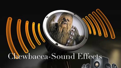 Chewbacca Sound Effects Youtube