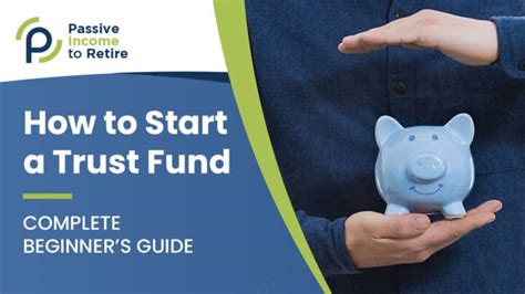 How To Start A Trust Fund Complete Beginners Guide
