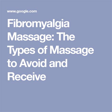 Fibromyalgia Massage The Types Of Massage To Avoid And Receive Fibromyalgia Types Of Massage