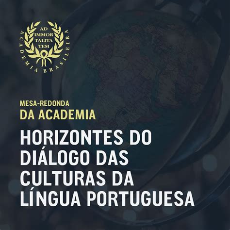 Mesa Redonda Da Academia Horizontes Do Diálogo Das Culturas Da Língua