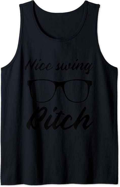 Nice Swing Bitch Tank Top Clothing Shoes And Jewelry