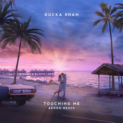 Touching Me Aeden Remix Single By Ducka Shan Spotify