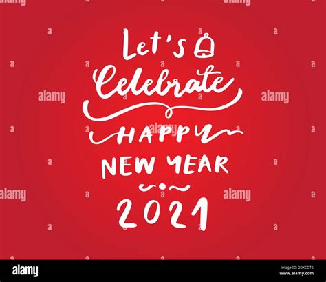 Lets Celebrate Happy New Year 2021 Hand Drawn Text On Red Background