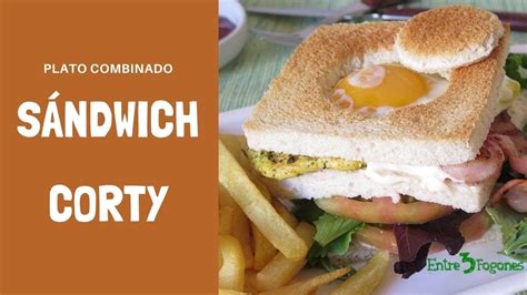 🥪 Sándwich Especial Corty 🍟 ¡riquÍsimo 😋 Youtube