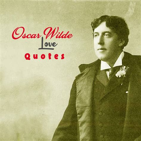 Top Oscar Wilde Love Quotes From His Works