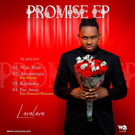 Lava lava in anticipation of the coming valentine has dropped his newest project which he titled promise. AUDIO Lava Lava Ft Mbosso - Ananiringia MP3 DOWNLOAD — citiMuzik