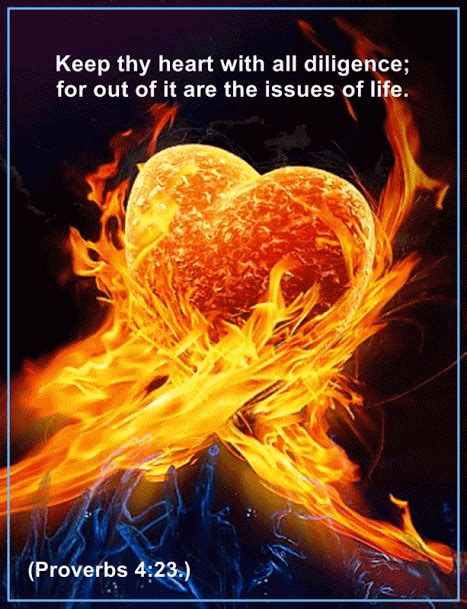 Faith is a spiritual substance on the inside of you that can either grow or wane. Proverbs+4.23.gif (467×609) | Fire heart, Healing words ...