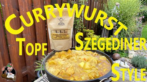 Currywurst Topf Szegediner Style Aus Dem Dutch Oven Klausgrillt