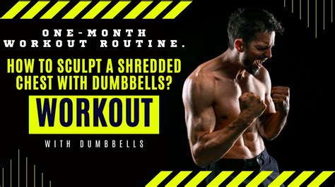 How To Sculpt A Shredded Chest With Dumbbells One Month Workout