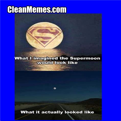 Not So Super Moon Clean Memes The Best The Most Online