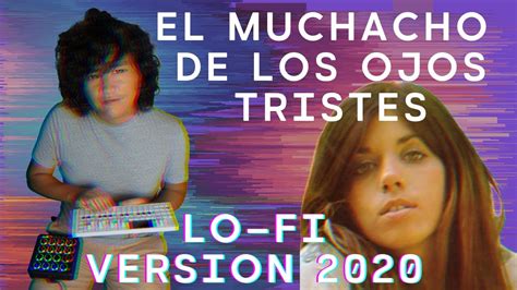 El Muchacho De Los Ojos Tristes Cover 2020 Lo Fi Con Guitarra Kalimba