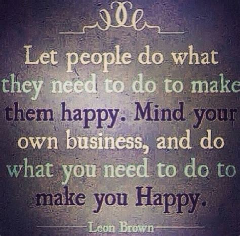 Pin By Jae Walken On Quotesthoughts Are You Happy Minding Your Own