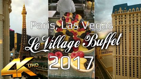 Paris Las Vegas Le Village Buffet Dinner Tour 2017 Youtube