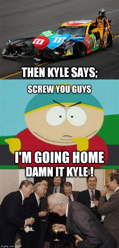 Damn It Kyle Imgflip