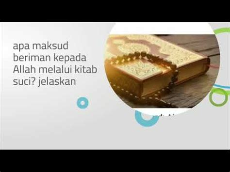 Beriman kepada kitab allah merupakan rukun iman yang ke 3, berikut ini pengertian, hikmah, fungsi, dalil, dan perilakunya. Apa Maksud Beriman Kepada Allah Melalui Kitab Suci - Ahli Soal