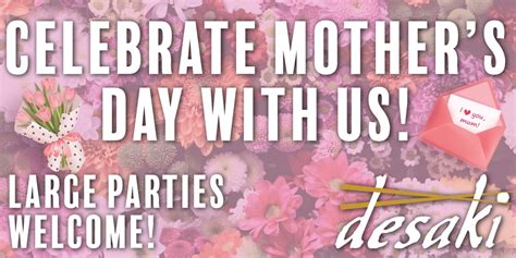 Celebrate Mothers Day With Us Desaki Restaurant