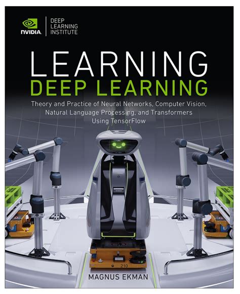 Learning Deep Learning Theory And Practice Of Neural Networks Computer Vision Nlp And
