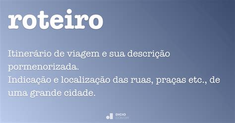 Roteiro Dicio Dicionário Online de Português