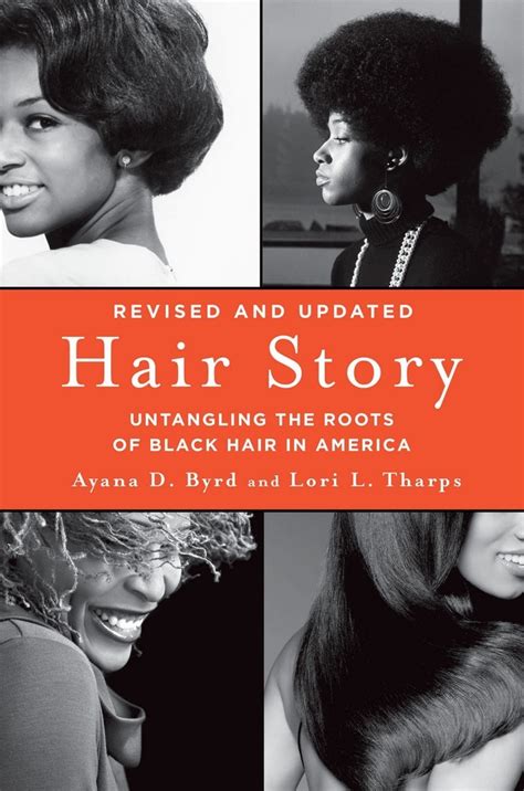 I liken the natural hair movement of the 2000s to a religious revival, says lori tharps, professor of journalism at temple university and coauthor of hair story: Hair Story | Ayana Byrd | Macmillan