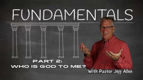 Fundamentals Part 2 Who Is God To Me Youtube