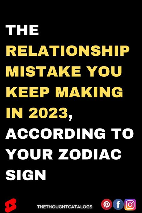 The Relationship Mistake You Keep Making In 2023 According To Your Zodiac Sign In 2022