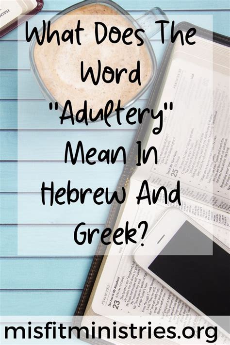 What Does The Word Adultery Mean In Hebrew And Greek Adultery