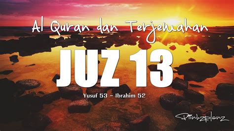 Juz' 14 (al hijr 1 an nahl 128). Juzz 13 Al Quran dan Terjemahan Indonesia - YouTube