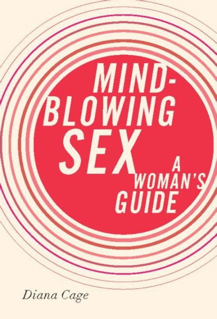 Mind Blowing Sex By Diana Cage Hachette Book Group