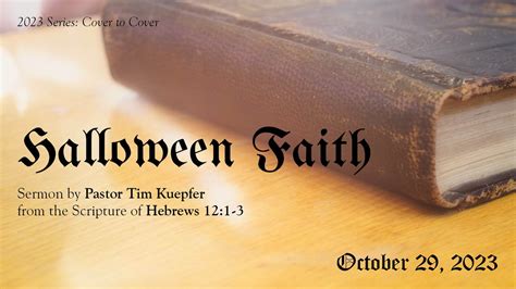 Hebrews 121 3 Halloween Faith — Chinatown Peace Church