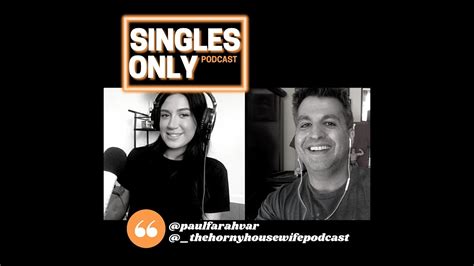Singles Only Podcast W Jordyn Hakes Of The Horny Housewife Podcast Ep