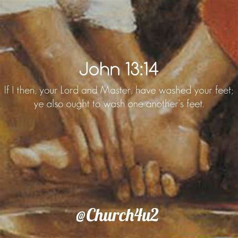John 13 14 If I Then Your Lord And Master Have Washed Your Feet Ye