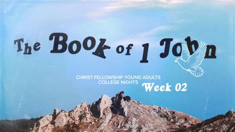 Cfya College Nights The Book Of 1 John Week 2 Youtube